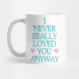 Never Loved You Mug